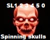 Spining skulls