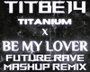 Titanium x BML MASHUP