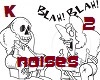 K. Voice Box Noises