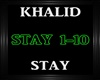 Khalid~Stay