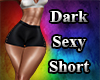 Dark Sexy Short
