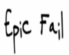 !J! Epic Fail |Sign.
