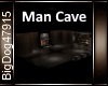 [BD]Man Cave