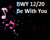 Be With You