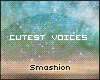 Cuteest * Voices