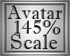 145% Avatar Scale