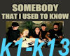 SomeBodyThatIUsed2Know
