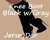Knee Boot Black w/Gray