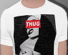 -  -   Thug shirt