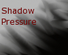 Shadow Spirit Pressure