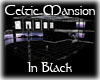 Celtic Mansion in Black