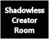 Shadowless Creator Room