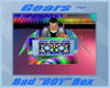 Gears~ Badboy Box