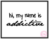 Addictive Sign