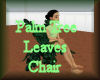 [my]Palm Tree Chair