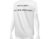 Freak in Sheets White T