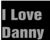 I Love Danny T-shirt