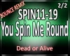 You Spin Me Round 2/2