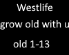 Westlife grow old with u