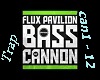 Flux Pavi - Bass Cannon
