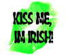 KISS ME IM IRISH SIGN