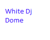 All White Dj Dome