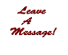 leave a message!