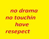 no drama no touchin have