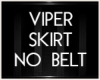 VIPER SKIRT - NO BELT