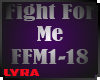 Fight for me