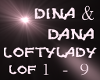 Dina & Dana Lofty Lady