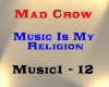 Mad Crow - Music Is My