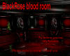 BlackRose blood room