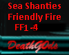 SeaShantiesFriendly Fire