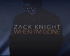 Z. Knight  When I'm Gone