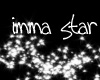Imma Star!