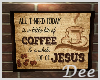 Need Coffee & Jesus