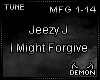 Jeezy J - iMight Forgive