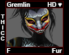 Gremlin Thicc Fur F