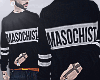D| Masochist