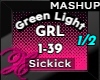 Green Light 1/2 -Sickick