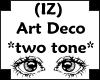 (IZ) Art Deco *two tone*