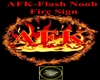 AFK-Flash Noob Fire Sign