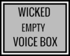 Wicked empty voicebox