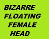 K75 Bizarre FloatingHead