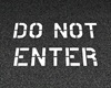 ~SL~ Do Not Enter Pvmnt