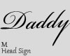 Daddy Headsign