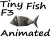 Tiny One Fish F3 Anima