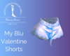 My Blu Valentine Shorts