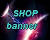 Shop banner